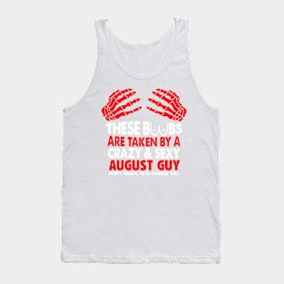 These Boobs're Taken By A Crazy & Sexy August Guy Tank Top